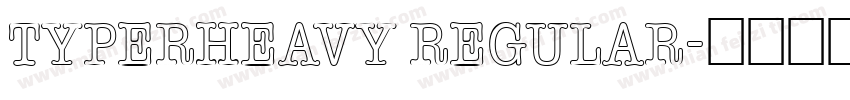 TyperHeavy Regular字体转换